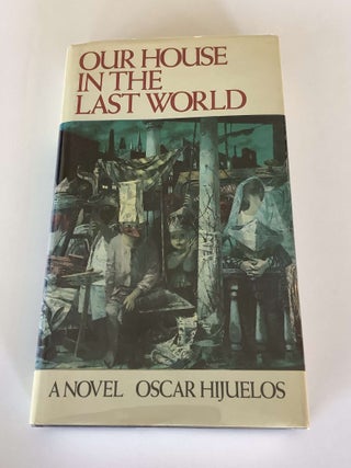Item #000062 Our House in the Last World. Oscar Hijuelos