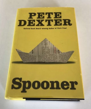 Item #000139 Spooner. Pete Dexter