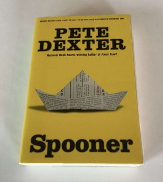 Item #000140 Spooner. Pete Dexter