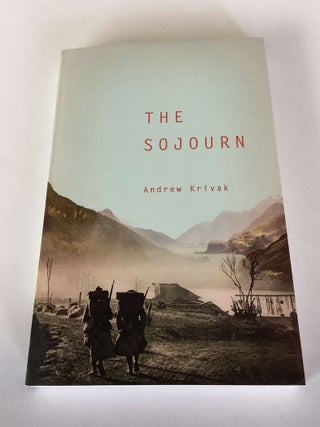 Item #000189 The Sojourn. Andrew Krivak