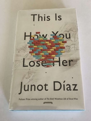 Item #000274 This is How You Lose Her. Junot Diaz