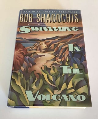 Item #000380 Swimming in the Volcano. Bob Shacochis