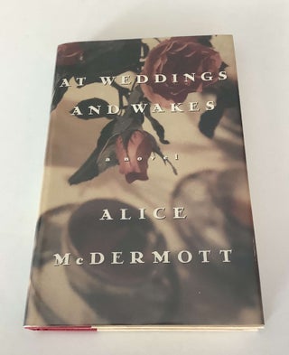 Item #000638 At Weddings and Wakes. Alice McDermott