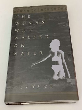 Item #000703 The woman who walked on water. Lily Tuck