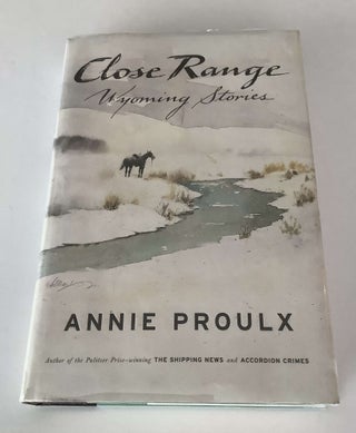 Item #001172 Close Range. Annie Proulx