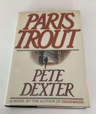 Item #001200 Paris Trout. Pete Dexter