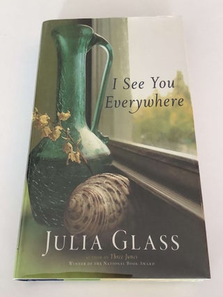 Item #001206 I See You Everywhere. Julia Glass