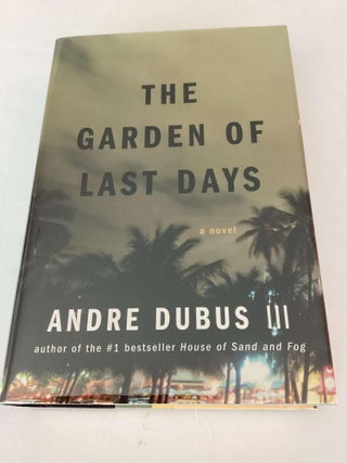 Item #001583 The Garden of Last Days. Andre Dubus III