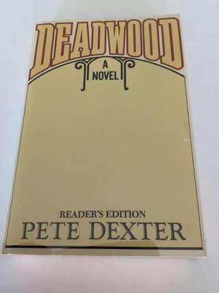 Item #001681 Deadwood (Advance Reading Copy). Pete Dexter