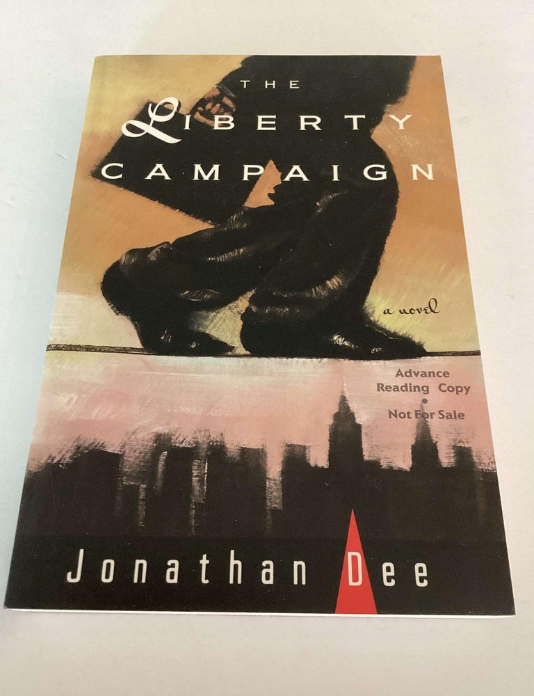 Item #001708 The Liberty Campaign. Jonathan Dee.