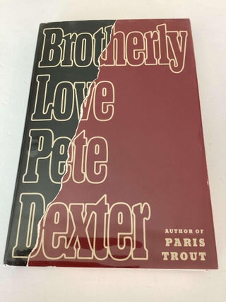 Item #001722 Brotherly Love. Pete Dexter
