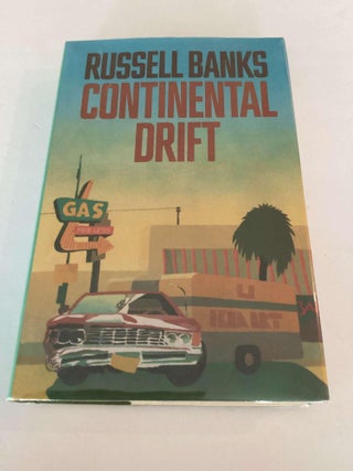 Continental Drift (1st British. Russell Banks.