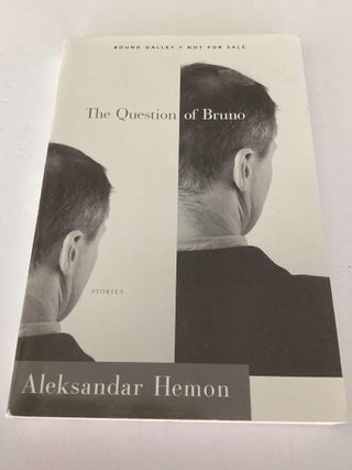 Item #001771 The Question of Bruno (Bound Galley Copy). Aleksandar Hemon