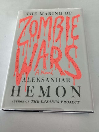 Item #001773 The Making of Zombie Wars. Aleksandar Hemon
