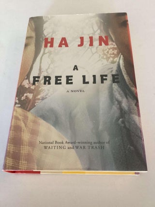 Item #001813 A Free Life. Ha Jin