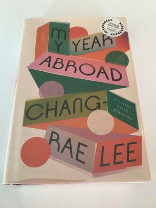 Item #001947 My Year Abroad. Chang-Rae Lee