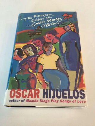 Item #002151 The Fourteen Sisters of Emilio Montez O' Brien (1st British Ed.). Oscar Hijuelos