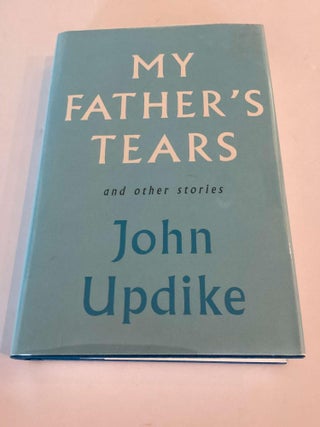 My Father's Tears. John Updike.