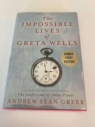 Item #002363 The Impossible Lives of Greta Wells. Andrew Sean Greer