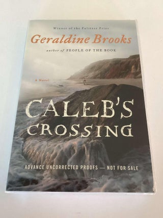 Item #002407 Caleb's Crossing (Uncorrected Proof). Geraldine Brooks