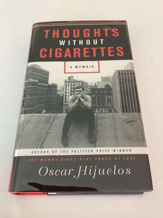 Item #002440 Thoughts Without Cigarettes. Oscar Hijuelos