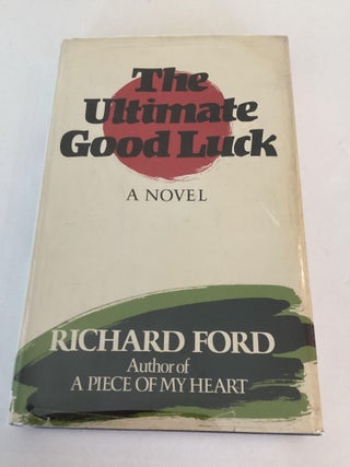 Item #1462 The Ultimate Good Luck. Richard Ford