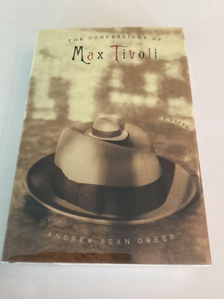 Item #1476 The Confessions of Max Tivoli. Andrew Sean Greer