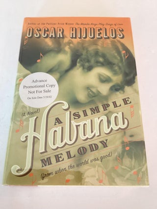 Item #1491 A Simple Habana Melody (Advanced Promotional Copy). Oscar Hijuelos