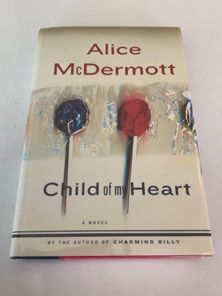 Item #1527 Child of My Heart. Alice McDermott