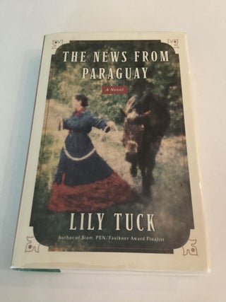 Item #1593 The News From Paraguay. Lily Tuck