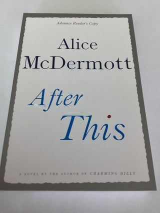 Item #1662 After This (ARC). Alice McDermott