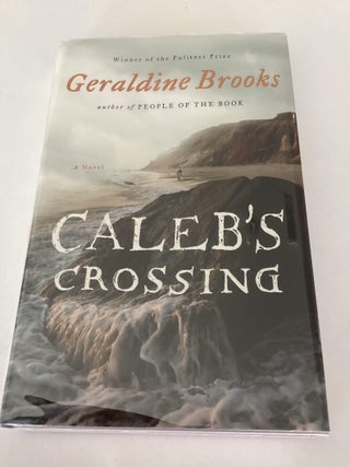 Item #1703 Caleb's Crossing 2-Book Lot. Geraldine Brooks