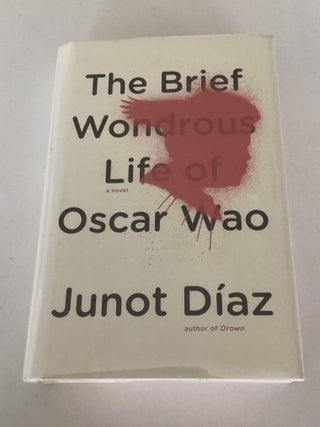 Item #1771 The Brief Wondrous Life of Oscar Wao. Junot Diaz