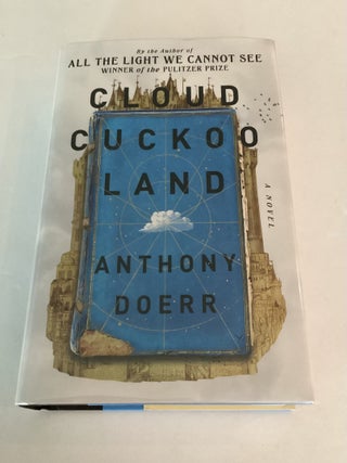 Item #1822 Cloud Cuckoo Land. Anthony Doerr