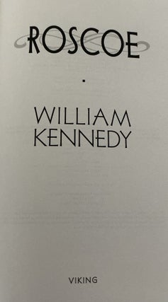 William Kennedy 4-Book Lot: Billy Phelan"s Greatest Game (signed), The Flaming Corsage (signed), Roscoe, Chango"s Beads and Two-Tone Shoes (signed)