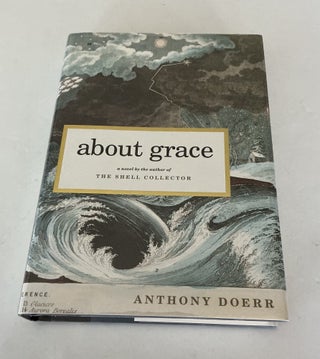 Item #1858 About Grace. Anthony Doerr